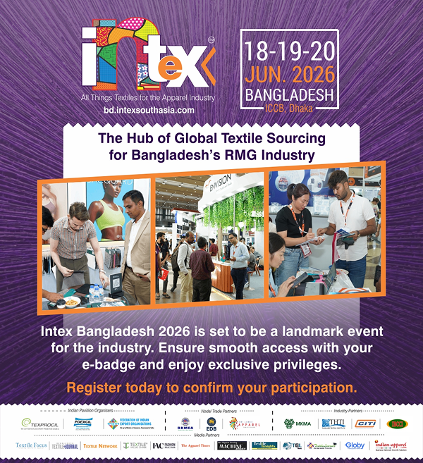 The Hub of Global Textile Sourcing for Bangladesh's RMG Industry. Intex Bangladesh 2026 is set to be a landmark event for the industry. Ensure smooth access with your e-badge and enjoy exclusive privileges.