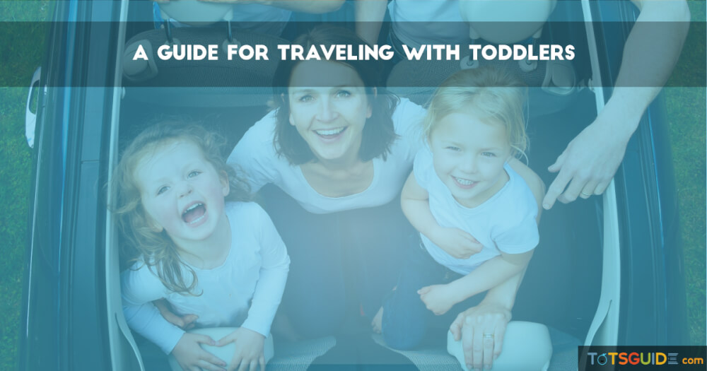 A Guide for Traveling With Toddlers :)