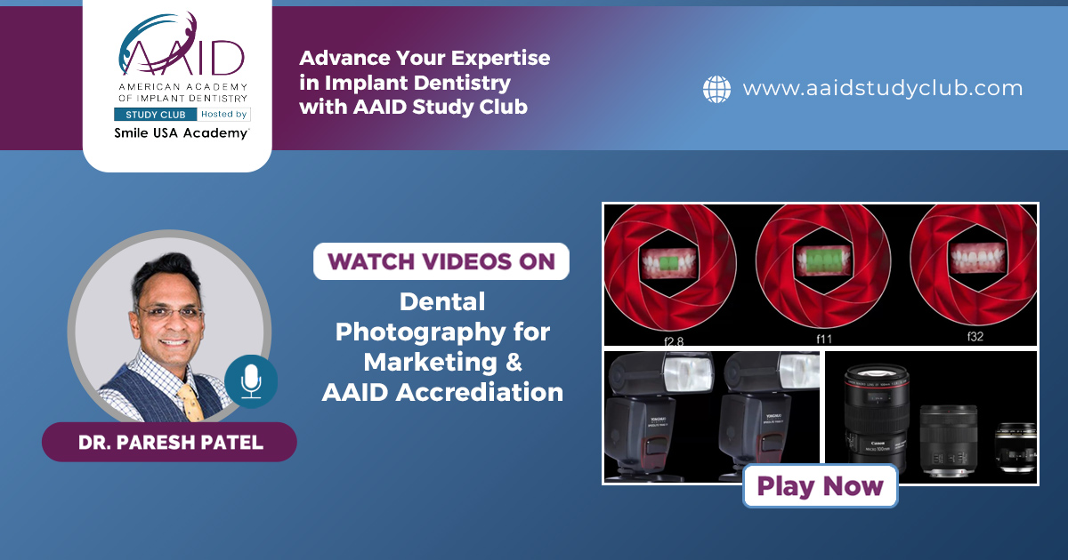Dental Photography for Marketing and  AAID Accreditation