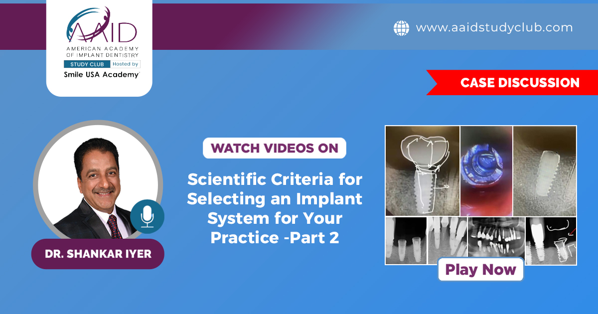 Scientific Criteria for Selecting an Implant System for Your Practice-Part 2