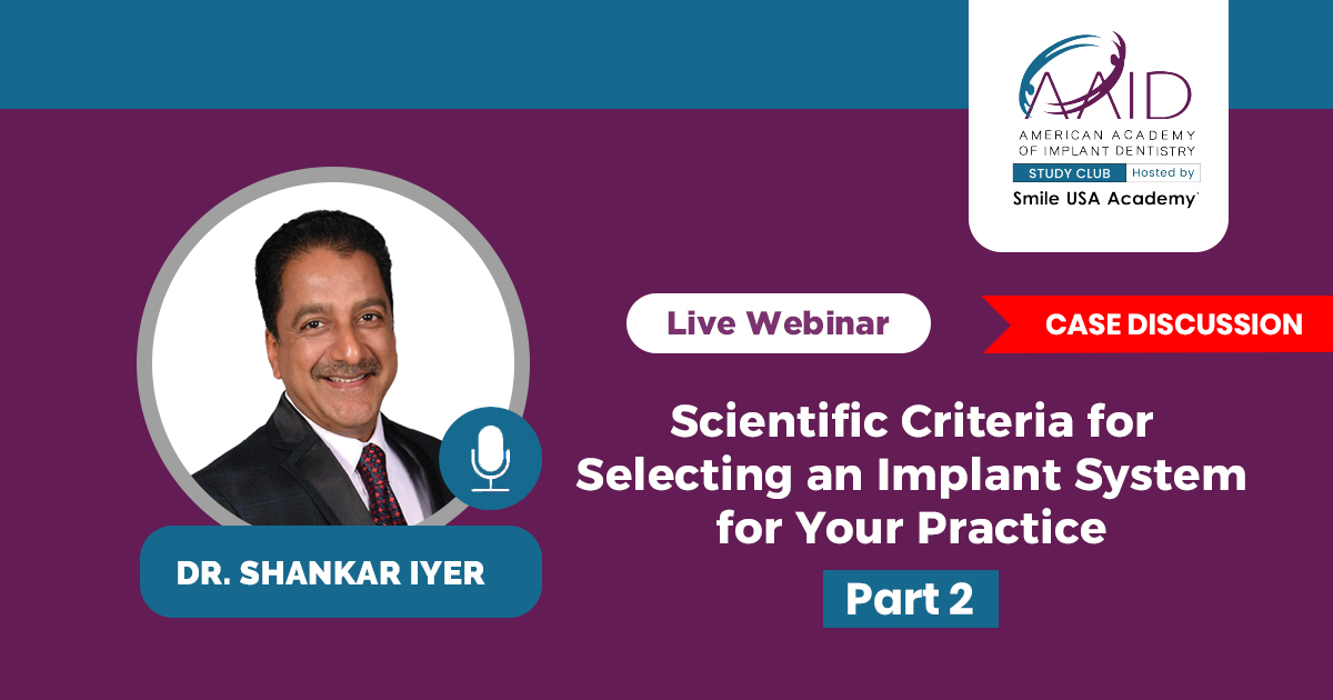 Scientific Criteria for Selecting an Implant System for Your Practice-Part 2