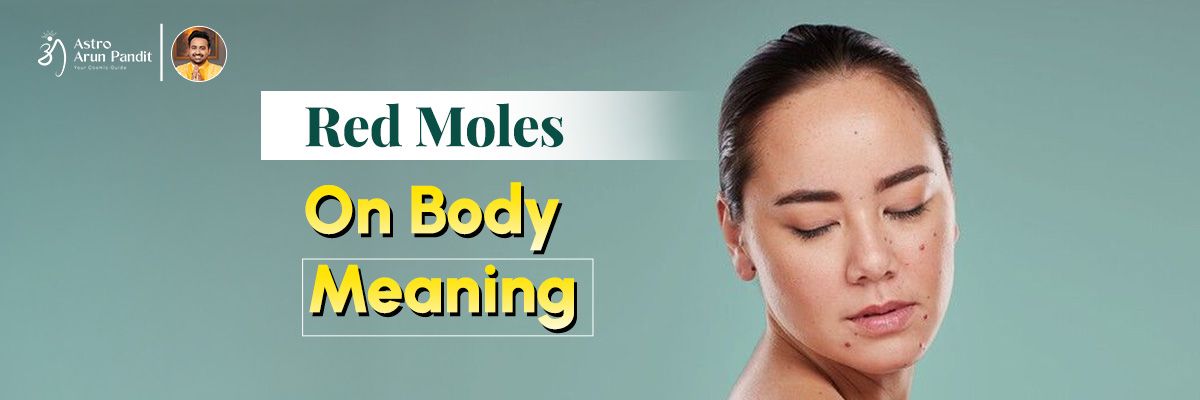 Red Moles on Body: Meaning and Significance in Astrology