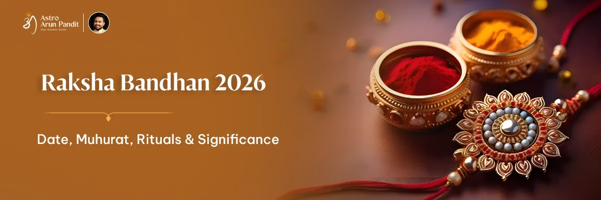 Raksha Bandhan 2026: Date, Muhurat, Rituals & Significance