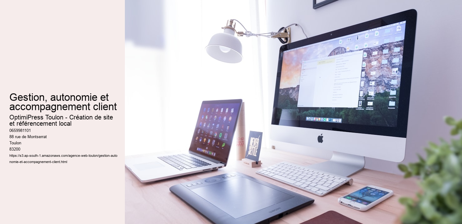 Gestion, autonomie et accompagnement client