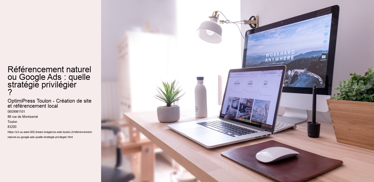Référencement naturel ou Google Ads : quelle stratégie privilégier ?