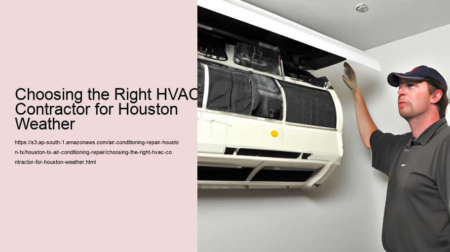 Choosing the Right HVAC Contractor for Houston Weather