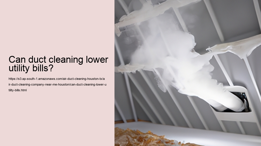 Can duct cleaning lower utility bills?