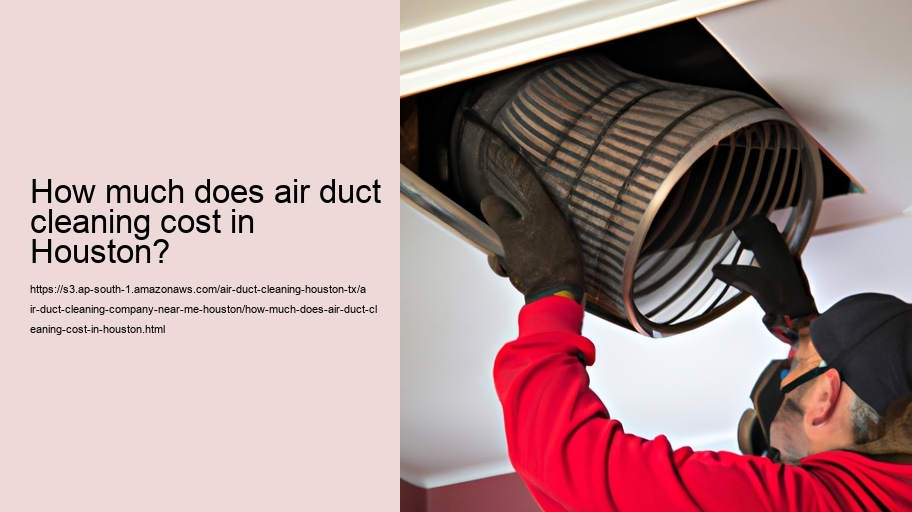 How much does air duct cleaning cost in Houston?