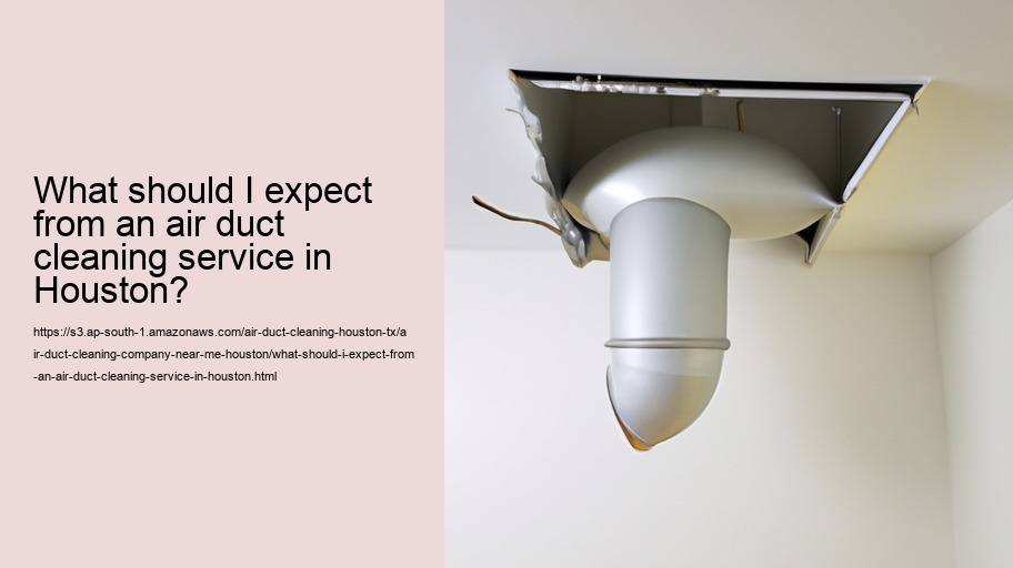 What should I expect from an air duct cleaning service in Houston?