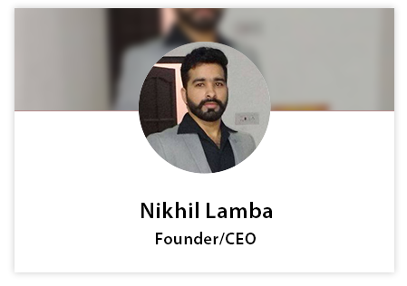 Nikhil Lamba (Founder/CEO)