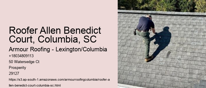 Roofer Allen Benedict Court, Columbia, SC