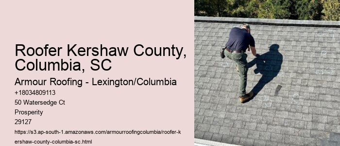 Roofer Kershaw County, Columbia, SC