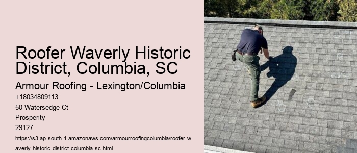 Roofer Waverly Historic District, Columbia, SC