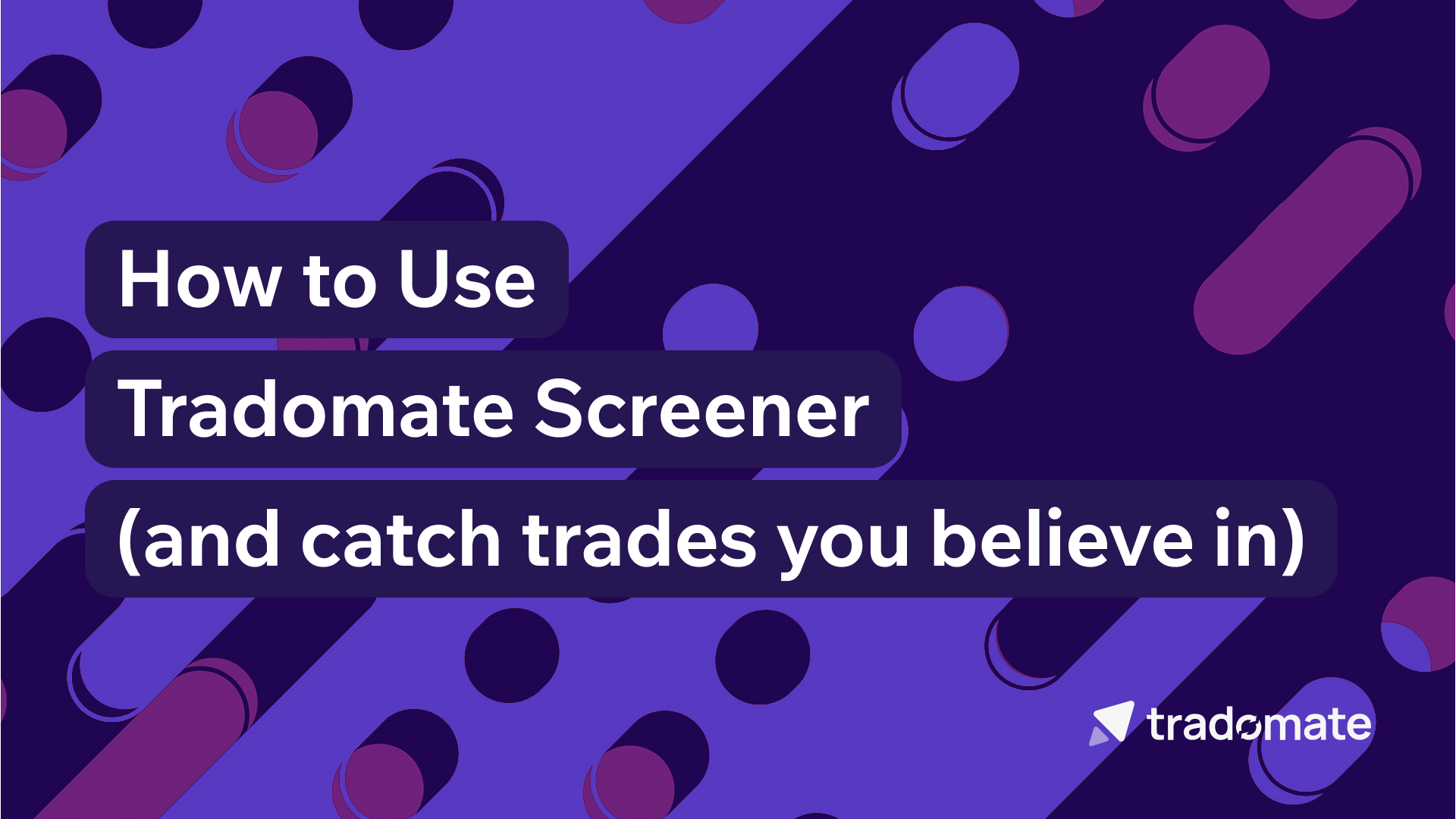 How to Use Tradomate Screener (And Always Catch the Trades You Believe In Most)