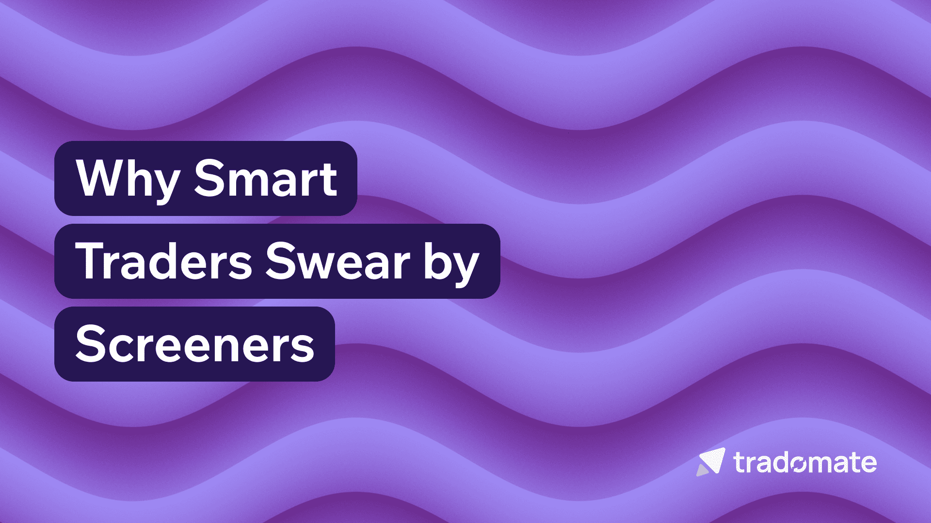 Why Smart Traders Swear by Screeners (And Why You Should, Too)