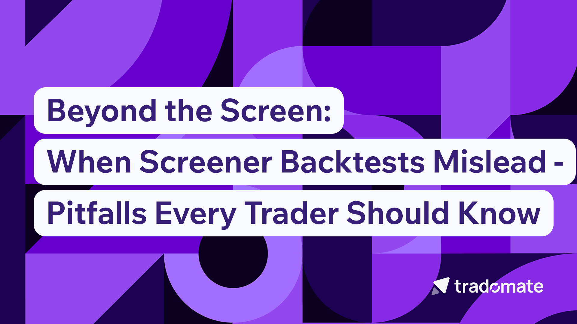 Beyond the Screen: When Screener Backtests Mislead - Pitfalls Every Trader Should Know