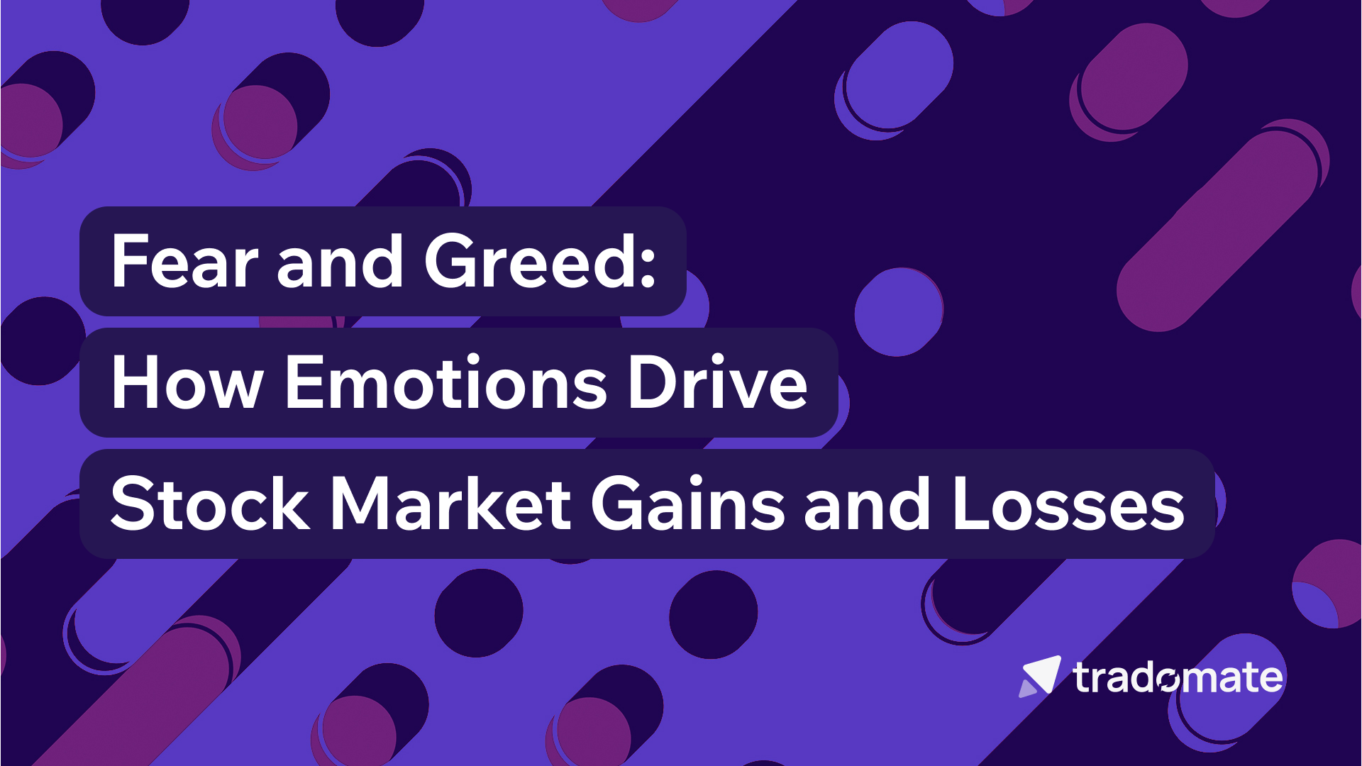 Fear and Greed: How Emotions Drive Stock Market Gains and Losses
