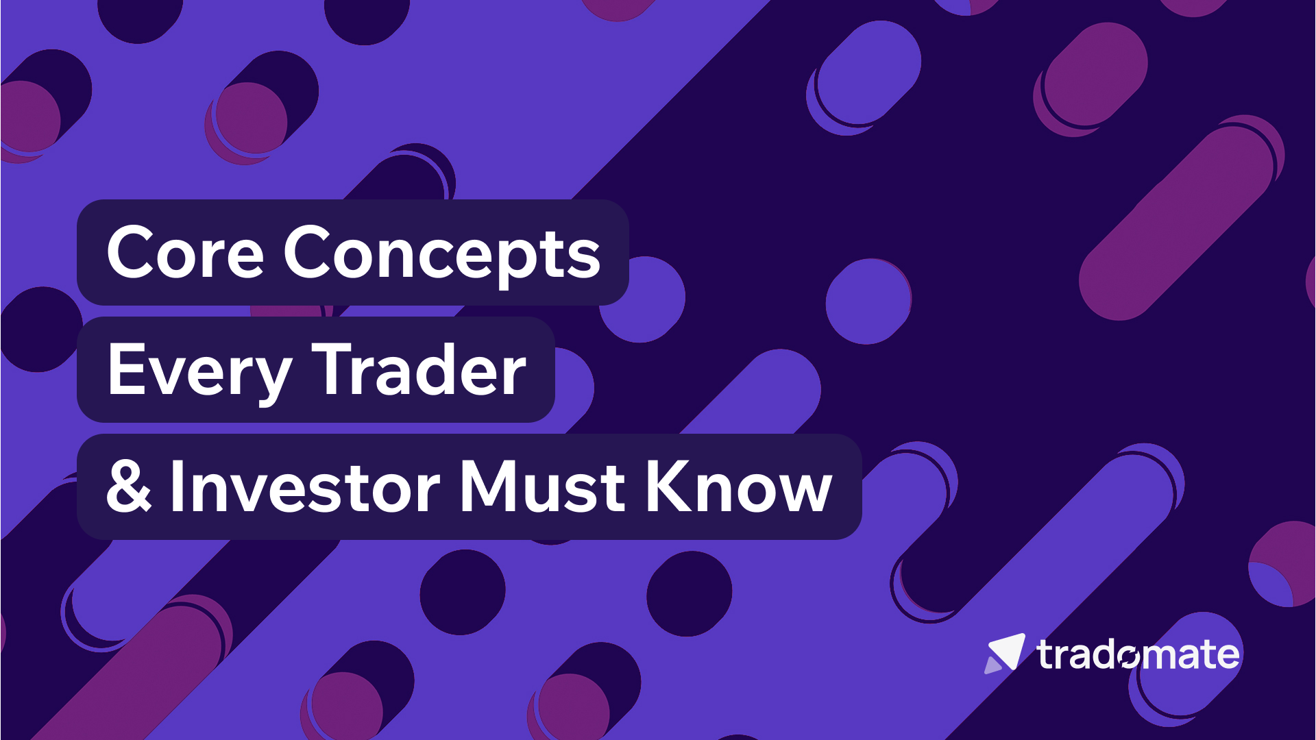 Core Concepts Every Trader & Investor Must Know