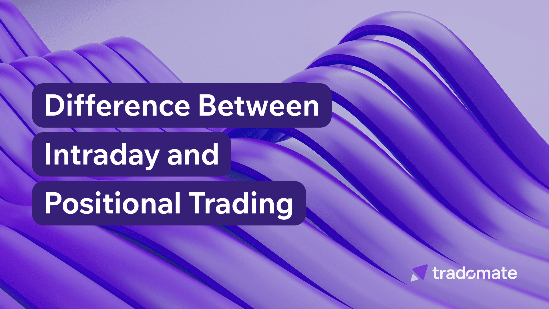 Difference Between Intraday and Positional Trading