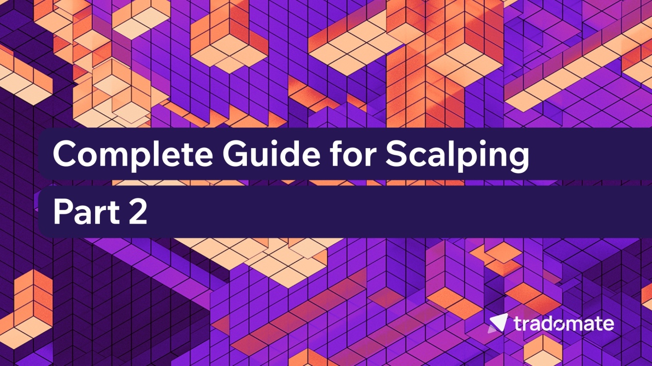 Complete Guide for Scalping - Part 2