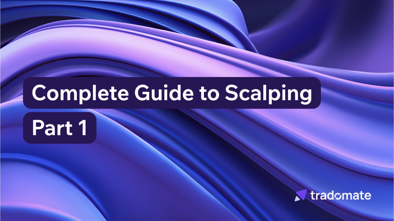Complete Guide to Scalping - Part 1