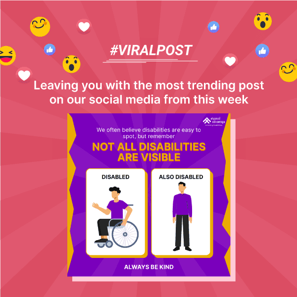 #ViralPost. Leaving you with the most trending post on our social media from this week. We often believe that all disabilities are easy to spot, but remember- Not all disabilities are visible. Always be kind. Image of a person on wheelchair with the term disabled, and image of a person with hidden disabilities, termed as also disabled. 