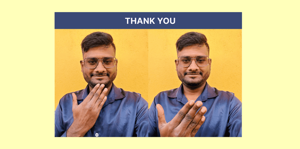 Thankyou by Deepak, in Indian Sign Language.