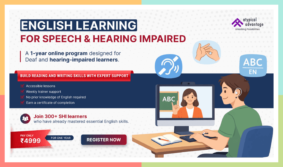 English Learning for Speech and Hearing impaired. A one year course only at Rs.4999. Registrations are now open.