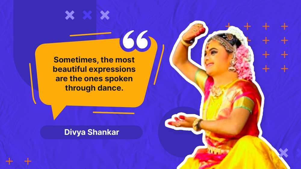 Divya with a quote: Sometimes, the most beautiful expressions are the ones spoken through dance.