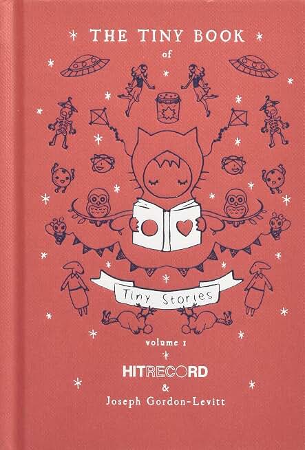 The Tiny Book of Tiny Stories: Volume 1: 01: An Illustrated Anthology from a Groundbreaking Global Creative Collective