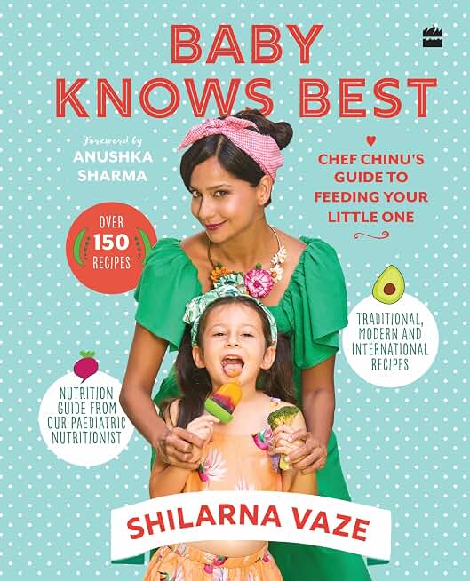 Baby Knows Best: Chef Chinu's Guide to Feeding Your Little One