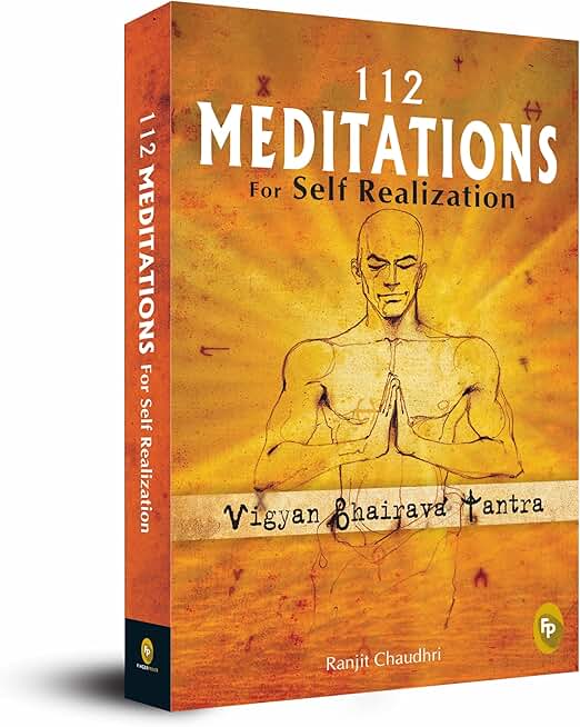 112 Meditations for Self Realization: Vigyan Bhairava Tantra
