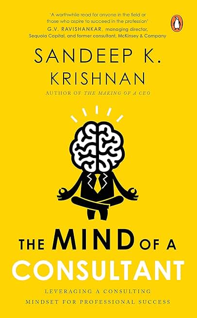 Mind of a Consultant: Leveraging a Consulting Mindset for Professional Success