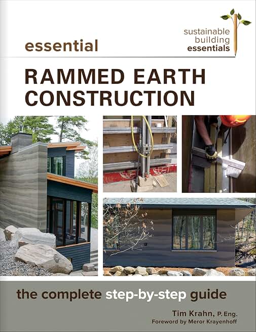 Essential Rammed Earth Construction: The Complete Step-by-Step Guide (Sustainable Building Essentials)