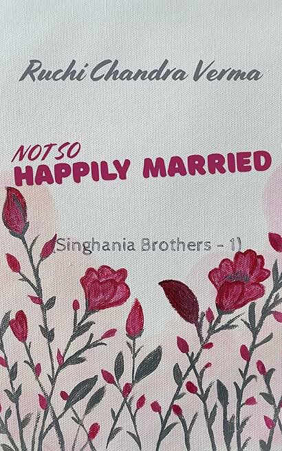 Not so Happily Married (Singhania Brothers Book 1)