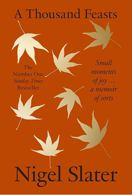 A Thousand Feasts: Small Moments of Joy a Memoir of Sorts