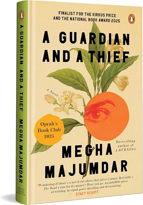 A Guardian and a Thief by Megha Majumdar: Oprah Winfrey’s Book Club Pick | Longlisted for the National Book Award | Finalist for the Kirkus Prize