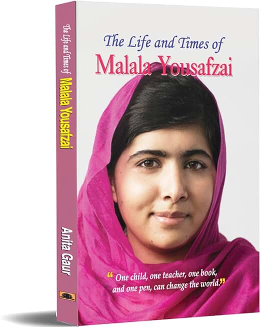 The Life and Times of Malala Yousafzai (Biography of Malala Yousafzai) (Nobel Peace Prize 2014) Youngest Nobel Prize Laureate in History