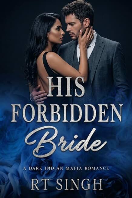 His Forbidden Bride; Mafia King's Revenge Marriage: A Dark Indian Mafia Romance (Mafia Brides Series, Book 10)
