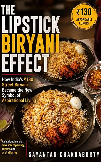 The Lipstick Biryani Effect: How India's ₹130 Street Biryani Became the New Symbol of Aspirational Living