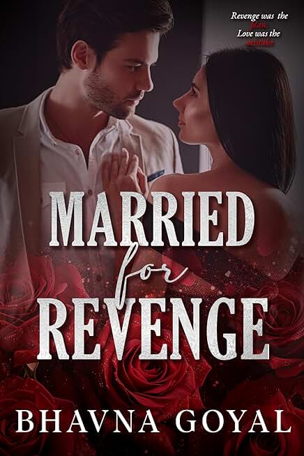 Married for Revenge: An Indian Billionaire Forced Marriage Enemies-to-Lovers Romance