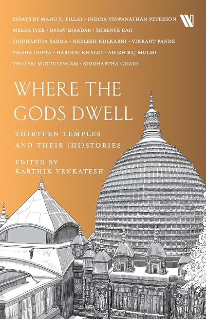 Where The Gods Dwell: Thirteen Temples and their (Hi)Stories