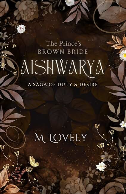 Aishwarya: The Prince's Brown Bride (Magicallovely Histrom Universe)