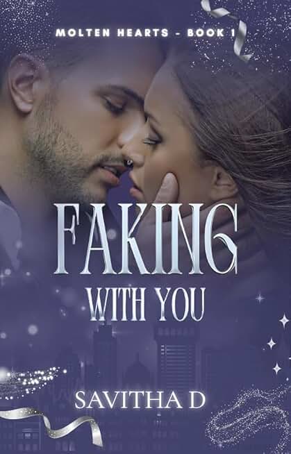 Faking With You (Molten Hearts Book 1)