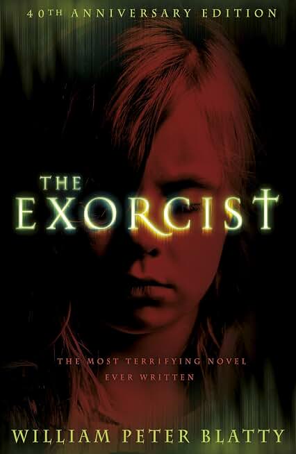 The Exorcist: Quite possibly the most terrifying novel ever written . . .