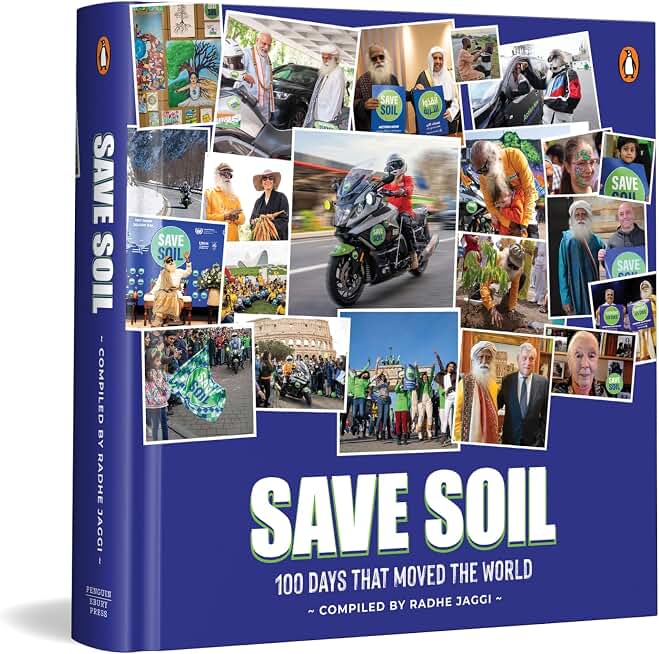 Save Soil : 100 Days That Moved the World | Global Movement Inspired by Sadhguru’s 30,000 km Journey to Protect Soil Health and Future Agriculture