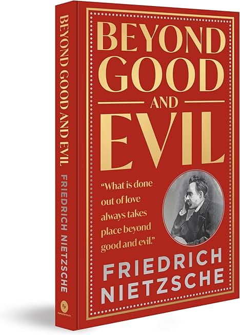 Beyond Good and Evil by Friedrich Nietzsche (Deluxe Hardbound Edition) – German Philosophy | Existentialism | Morality and Truth | Self-Discovery