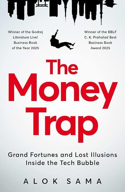 The Money Trap:Grand Fortunes and Lost Illusions Inside the Tech Bubble: Grand Fortunes and Lost Illusions Inside the Tech Bubble | Best Business Book of the Year 2025