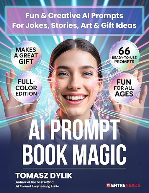 AI Prompt Book Magic: Fun & Creative AI Prompts For Jokes, Stories, Art & Gift Ideas (The Generative AI Creator Series 3)