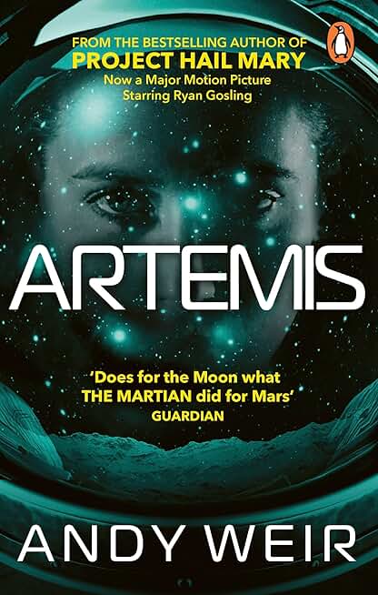 Artemis: From the Bestselling Author of Project Hail Mary, Andy Weir | Now a Major Motion Picture Starring Ryan Gosling